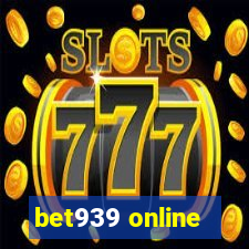 bet939 online